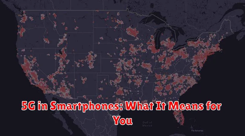 5G in Smartphones: What It Means for You