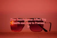 How Smartphones Affect Eye Health and How to Prevent It