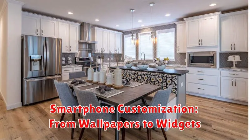 Smartphone Customization: From Wallpapers to Widgets