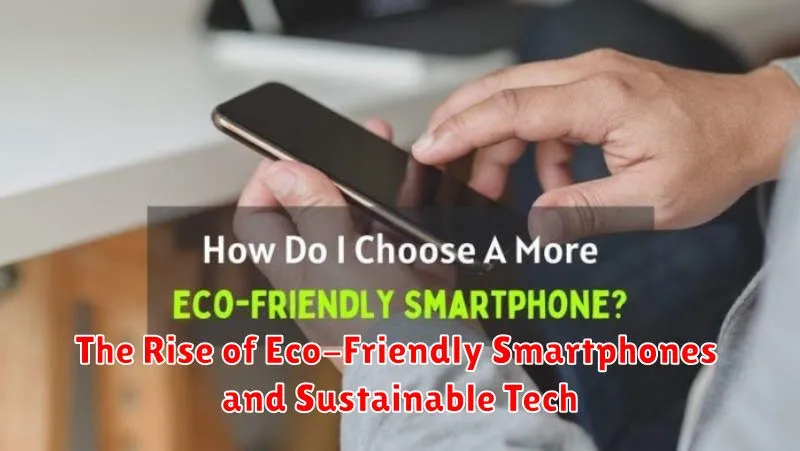 The Rise of Eco-Friendly Smartphones and Sustainable Tech