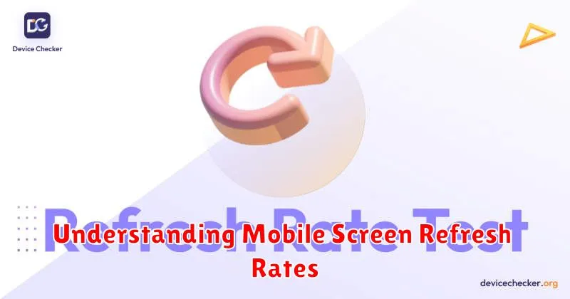 Understanding Mobile Screen Refresh Rates