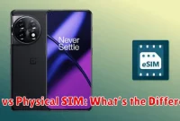 eSIM vs Physical SIM: What’s the Difference?